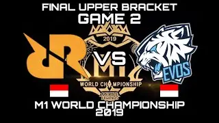 RRQ VS EVOS GAME 2 FINAL UPPER BRACKET - M1 WORLD CHAMPIONSHIP 2019 MOBILE LEGENDS BANG BANG