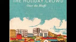 The Holiday Crowd - While She Waits (2012) (Audio)