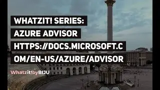 Whatzit-Azure Advisor