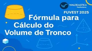 Fuvest 2025 | Tronco de Cone - Fórmula