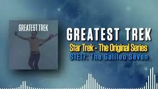 GT 357: That’s a Big IDIC (TOS S1E17)