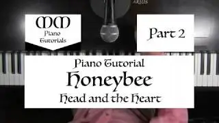 Honeybee (Head and the Heart) ~ Piano Tutorial (Part 2)