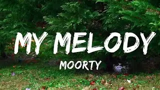 Moorty - My Melody (Lyrics) [7clouds Release]  | Music one for me