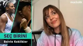 Maria Sharapova mı, Serena Williams mı? Berrin Keklikler Seç Birini'de!