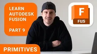Изучите Autodesk Fusion за 10 простых шагов &mdash; Шаг 9 (2025/2026)