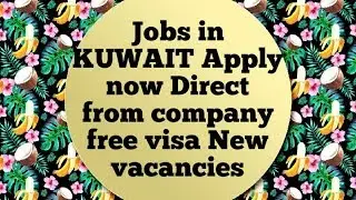 Latest Kuwait Jobs August 2019 l Kuwait Jobs Free Visa  l Kuwait Fresher Job Vacancy l urdu hindi