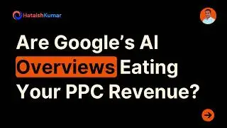 Are Google&rsquo;s AI Overviews Eating Your PPC Revenue?