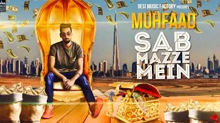 Muhfaad - Sab Mazze Mein