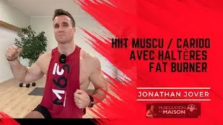 HIIT MUSCULATION / CARDIO - FAT BURNER - Cours complet - Jonathan 