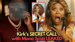 Kirk&rsquo;s SECRET CALL with Mona Scott LEAKED &mdash; VH1 Producer EXPOSES the TRUTH 😱