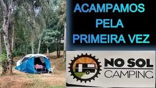 ACAMPAMOS PELA PRIMEIRA VEZ NO SOL CAMPING