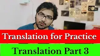 Translation for Practice| Part 3 | PSC Clerkship Mains