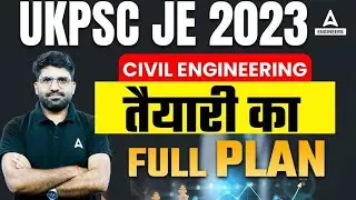 UKPSC JE Preparation Strategy 2023 | How to Prepare for UKPSC JE