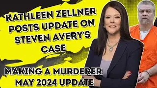 Kathleen Zellner posts Making A Murderer / Steven Avery 2024 Update