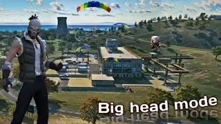 Big head mode and first time