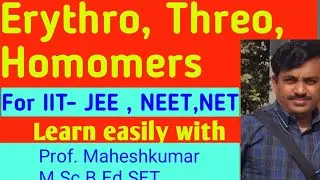 Erythro|threo| homomers|Organic chemistry|Prof Maheshkumar Jadhav|