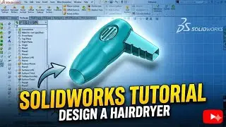 Solidworks tutorial | Design a hairdryer | Surface modelling tutorial #2 