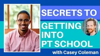 The Accepted System: Secrets to Getting Into PT School with Casey Coleman