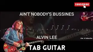 ALVIN LEE - AIN'T NOBODY'S BUSSINES ( TAB GUITAR )