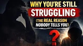 Why You’re Still Struggling ( It’s NOT What You Think)