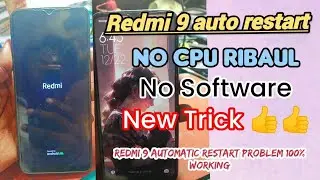 Redmi 9 auto restart problem | No CPU Ribol No Software problem | New Trick Sikhe