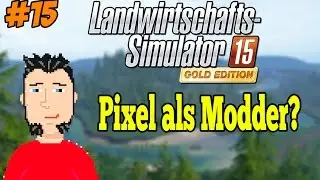 LS15 Addon Sosnovka #15 - Pixel als Modder ★ Let's Play Landwirtschafts Simulator 15 Gold&acute;Addon