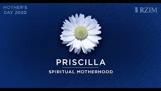 Biblical Mothers | Priscilla: Spiritual Motherhood | Mother's Day | Xandra Carroll