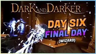 DAY 6 | FINAL DAY - Dark and Darker
