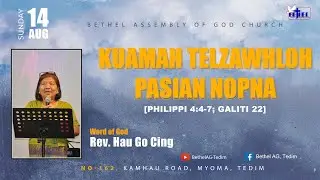 Rev. Hau Go Cing | KUAMAH TELZAWHLOH PASIAN NOPNA                  Philippi 4:4-7; Galiti 22
