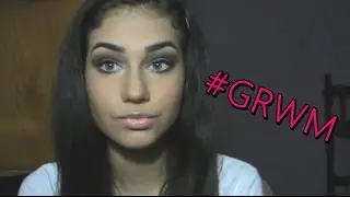 Get Ready With Me - #GRWM