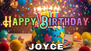 Happy Birthday Joyce, Birthday Wishes, Birthday Song, WhatsApp Status, Today, hbd