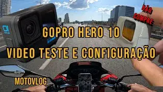 COMPREI UMA GOPRO HERO 10 BLACK 4K PARA MOTOVLOG - N&Atilde;O COMPRE HERO 7 WHITE & SILVER - ENTENDA. TESTE