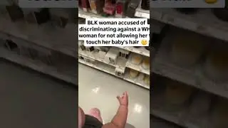 WHITE WOMAN AT TARGET TRIES TO TOUCH BLACK BABY GIRLS HAIR.
