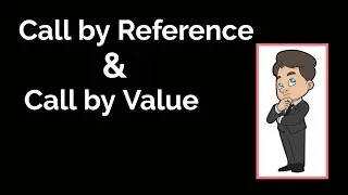What is Call by Value and Call by Reference ( Practical )