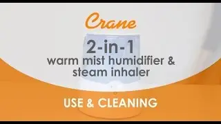 Crane 2-in-1 Humidifier-Inhaler  [ Use & Cleaning ]
