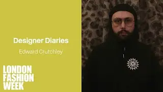 Edward Crutchley: LFW Designer Diary
