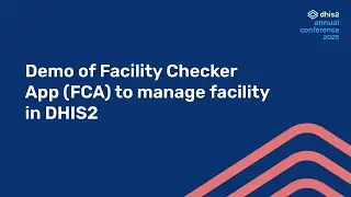 Demo of Facility Checker App (FCA) to manage facility in DHIS2 #DAC2025