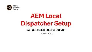 EASY GUIDE  for AEM Cloud Local Dispatcher Set Up