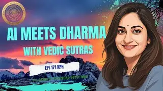 Episode 171: Integrating AI Ethics with Ancient Dharma Principles