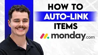How To Auto Link Items In Monday.com [2026 Guide]