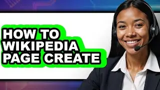 How to Wikipedia Page Create (only Way)