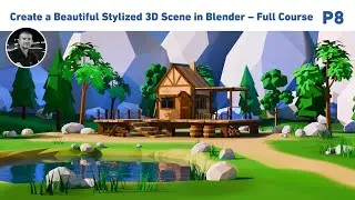 Create a Beautiful Stylized 3D Scene in Blender 4.3 Full Course (Low-Poly, Step-by-Step) Part 8