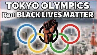 Tokyo Olympics BAN Black Lives Matter, Kneeling and Protesting