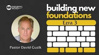Building New Foundations - Ezra 3