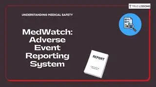 MedWatch: Adverse Event Reporting System