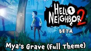 Hello Neighbor 2 Beta OST - Mya's Grave Full [Unused]
