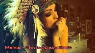 E-Partment - U Sure Do (Djblackpearl Remix)