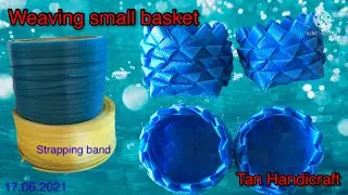 Tutorial ke 306 - Weaving Small Basket ( Strapping Band )