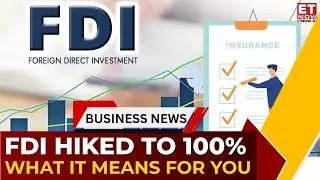 Insurance FDI Raised to 100%: Big Global Entry, Bigger Bet on India&rsquo;s Insurance Boom | Business News