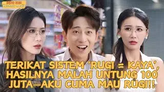 【IndoSub】Terikat Sistem ‘Rugi = Kaya’, Hasilnya Malah Untung 100 Juta—Aku Cuma Mau Rugi!!#minidrama